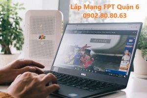 lắp mạng fpt quận 6, lắp internet fpt quận 6, lắp wifi fpt quận 6