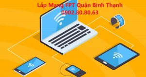 lắp mạng fpt quận bình thạnh, lắp internet fpt quận bình thạnh, lắp wifi fpt quận bình thạnh